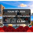 Tận Hưởng Tết 2024 với Tour Đặc Biệt Đến Singapore và Malaysia chỉ từ 11.390.000Đ