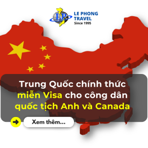 Trung Quốc chính thức miễn Visa cho công dân quốc tịch Anh và Canada