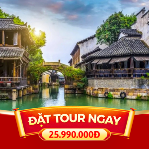 TOUR LỄ 30/4 - 1/5 | 6N6D | NO SHOP | THƯỢNG HẢI - Ô TRẤN - HÀNG CHÂU - TÔ CHÂU - VÔ TÍCH - BẮC KINH