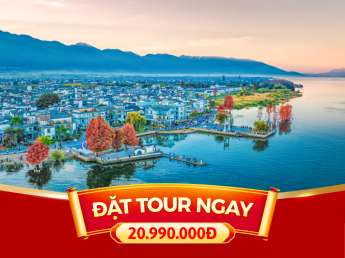 TOUR LỄ 30/4 - 1/5 | 6N6D | TOUR CÔN MINH- ĐẠI LÝ - LỆ GIANG - SHANGRILA - NÚI TUYẾT NGỌC LONG
