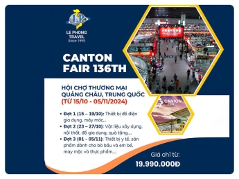Tour Hội Chợ Canton Fair 136 - Hội Chợ Quảng Châu 2024