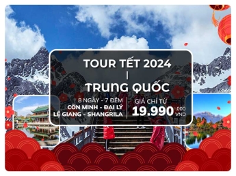 Tour Tết 2024 tại Trung Quốc: Côn Minh - Đại Lý - Lệ Giang – Shangrila 8 ngày 7 đêm